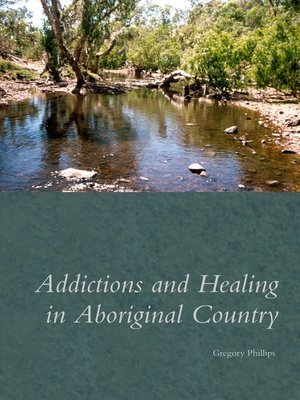 cover image of Addictions and Healing in Aboriginal Country